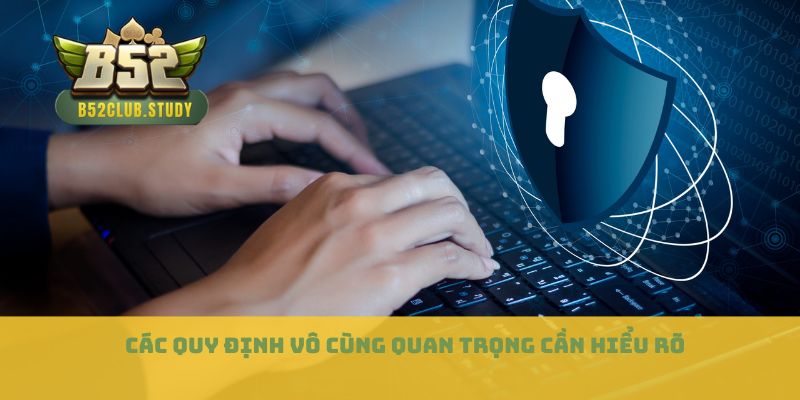 Các quy định vô cùng quan trọng cần hiểu rõ
