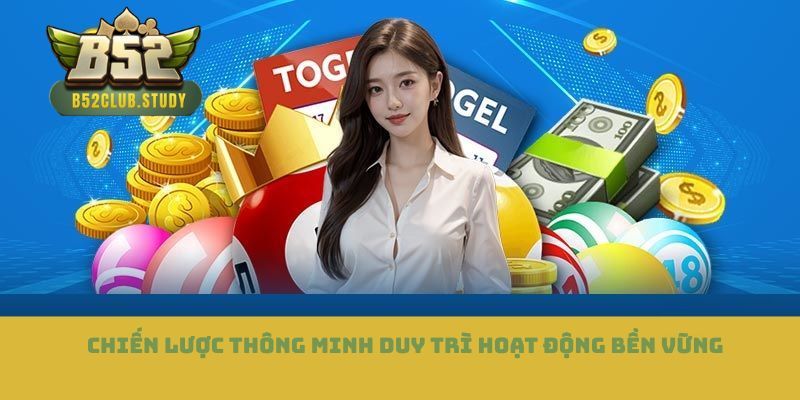 Chiến lược thông minh duy trì hoạt động bền vững