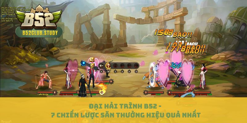 Đại Hải Trình B52 - 7 Chiến Lược Săn Thưởng Hiệu Quả Nhất