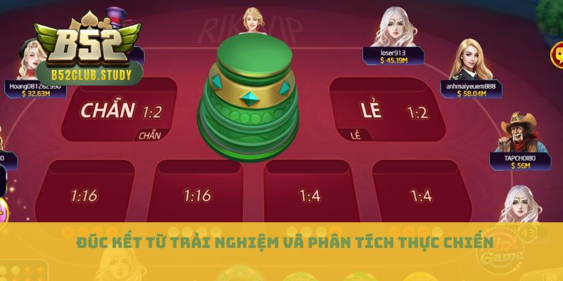 Đúc kết từ trải nghiệm và phân tích thực chiến