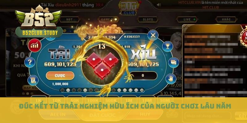 Đúc kết từ trải nghiệm hữu ích của người chơi lâu năm