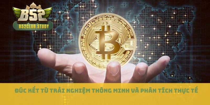 Đúc kết từ trải nghiệm thông minh và phân tích thực tế