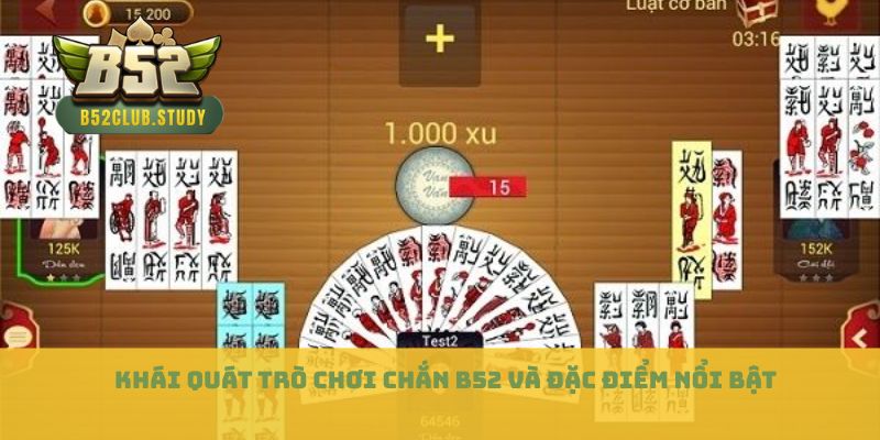 Khái quát trò chơi chắn B52 và đặc điểm nổi bật